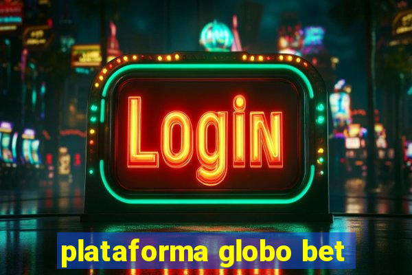 plataforma globo bet